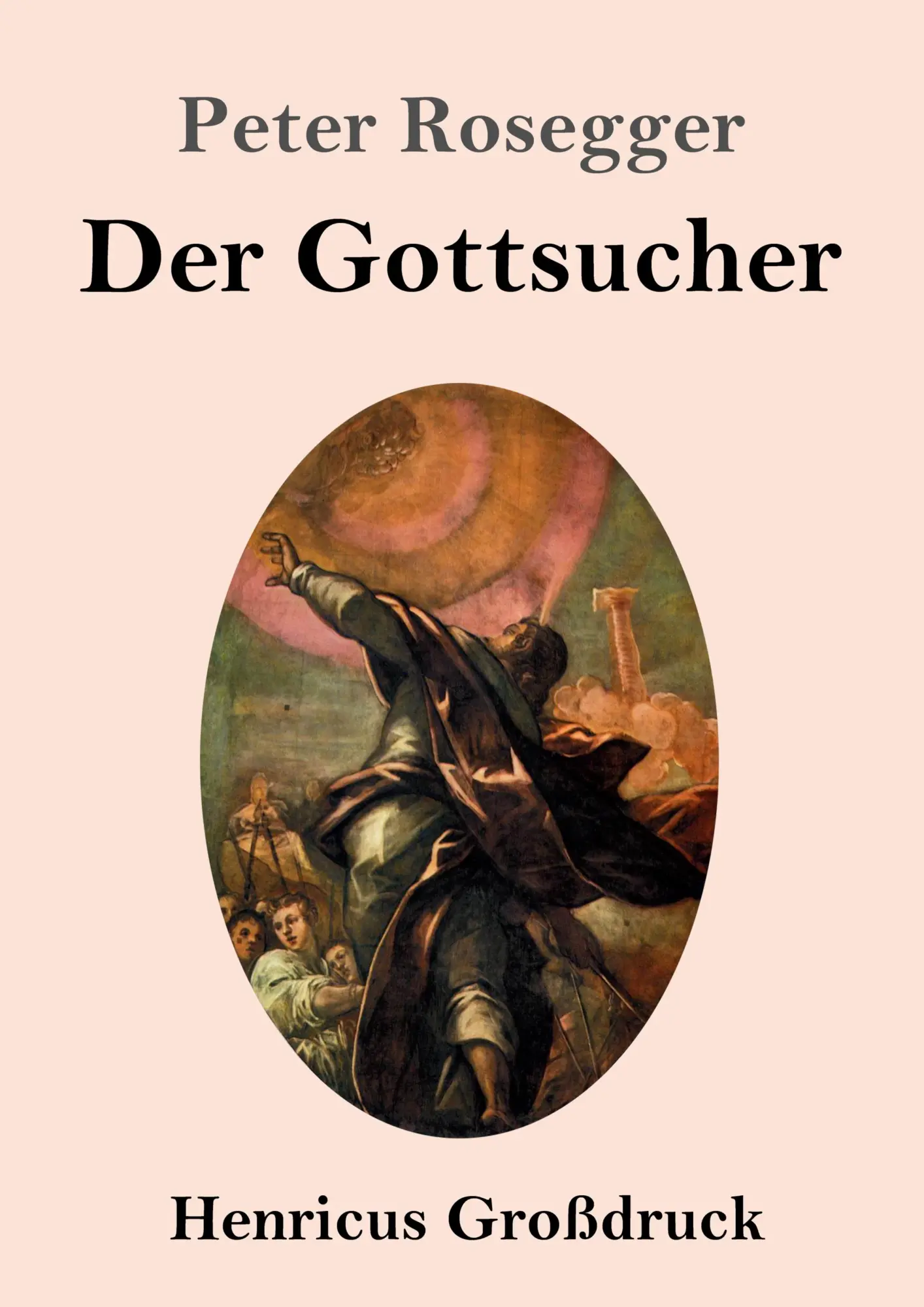 Cover: 9783847836018 | Der Gottsucher (Großdruck) | Roman | Peter Rosegger | Taschenbuch