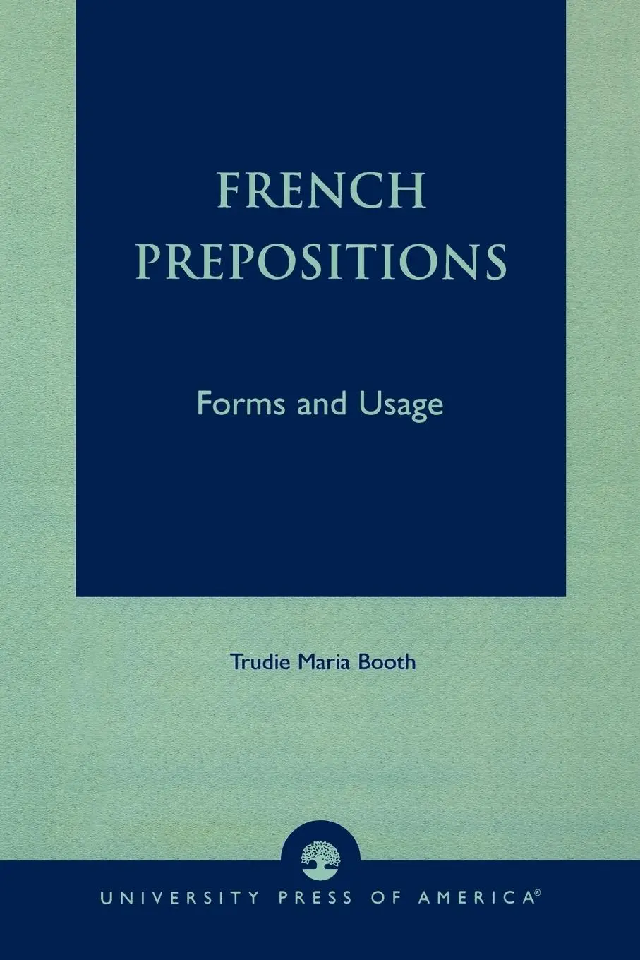 Cover: 9780761826118 | French Prepositions | Forms and Usage | Trudie Maria Booth | Buch