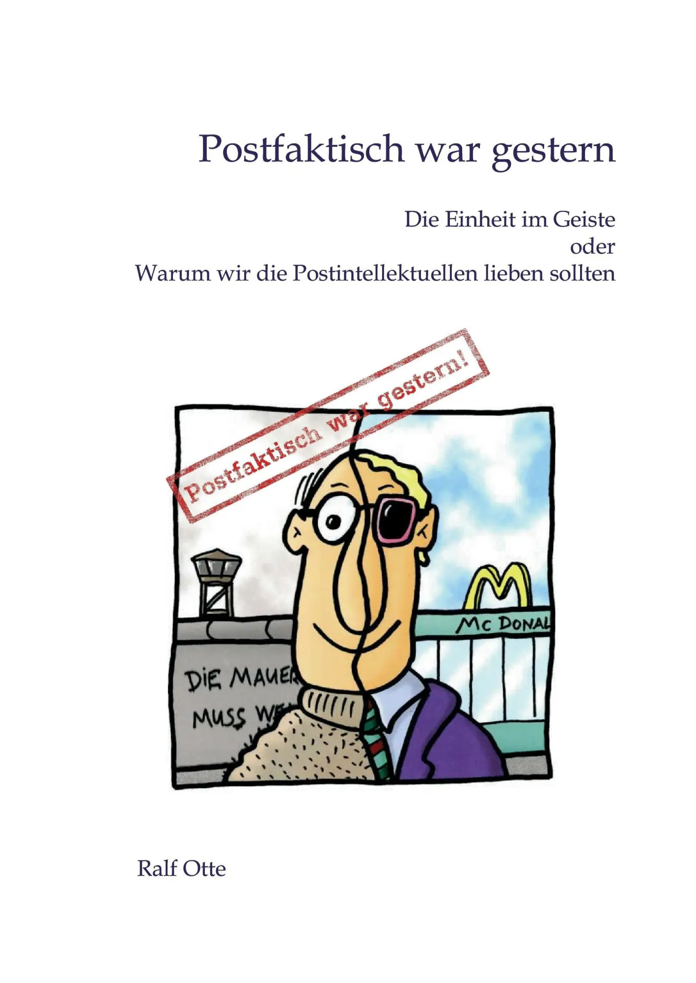 Cover: 9783743946118 | Postfaktisch war gestern | Ralf Otte | Buch | 244 S. | Deutsch | 2017