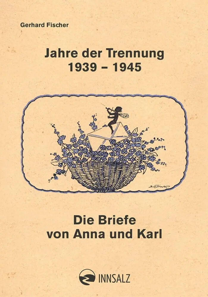 Cover: 9783903496118 | Jahre der Trennung 1939 - 1945 | Die Briefe von Anna und Karl | Buch