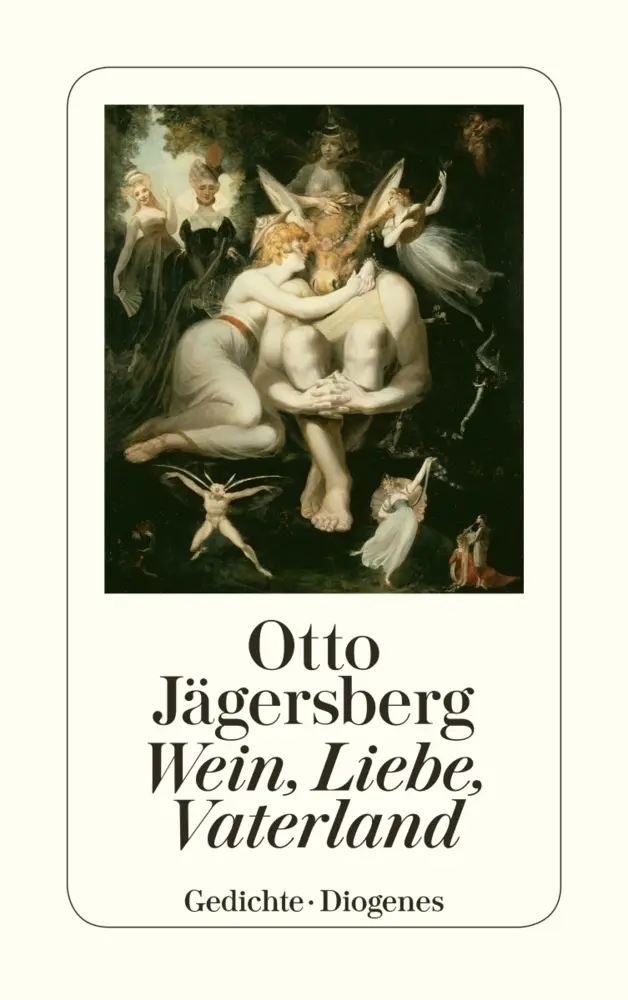 Cover: 9783257226218 | Wein, Liebe, Vaterland | Gedichte | Otto Jägersberg | Taschenbuch