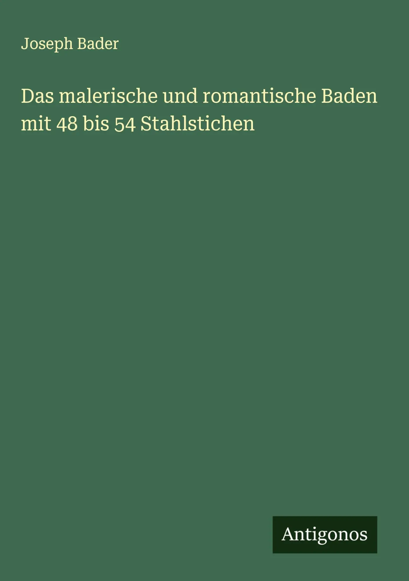 Cover: 9783386546218 | Das malerische und romantische Baden mit 48 bis 54 Stahlstichen | Buch