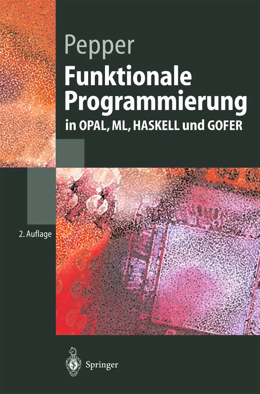 Cover: 9783540436218 | Funktionale Programmierung | in OPAL, ML, HASKELL und GOFER | Pepper Cover: 9783540436218 | Funktionale Programmierung | in OPAL, ML, HASKELL und GOFER | Pepper