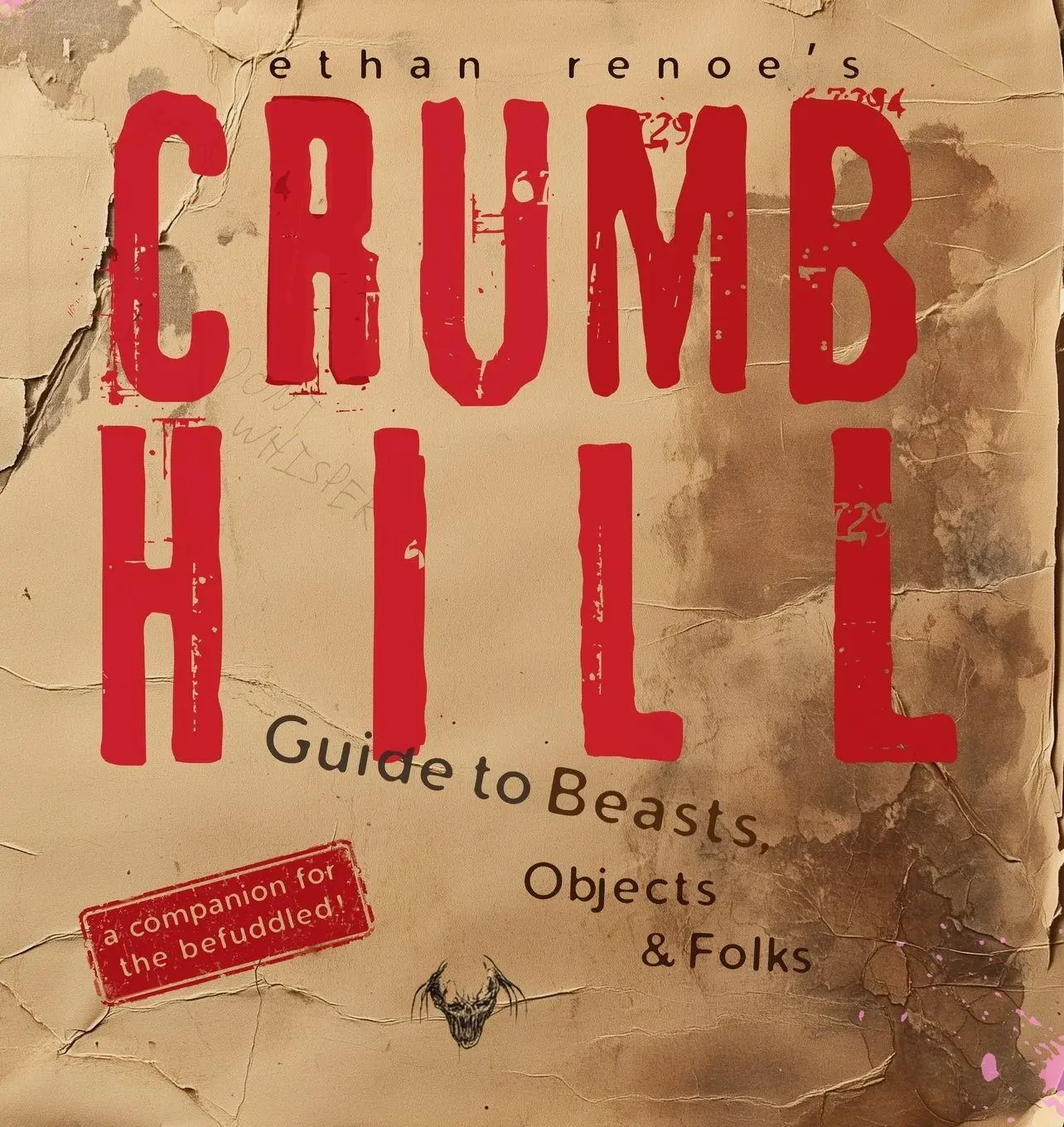 Cover: 9798218656218 | Crumb Hill | A Guide to Beasts, Objects, and Folks | Ethan Renoe