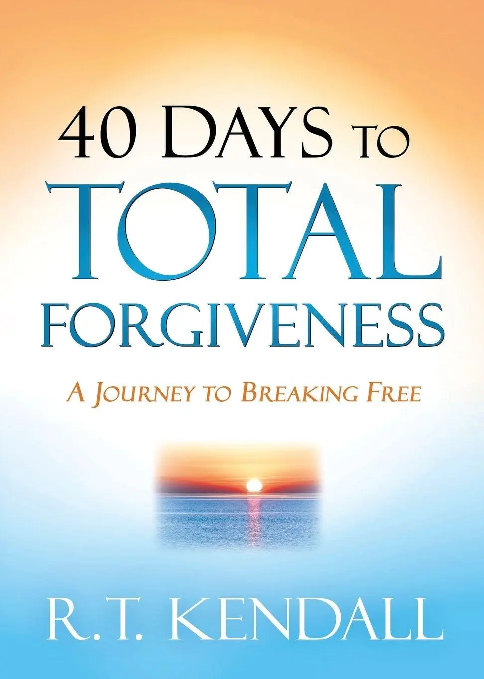 Cover: 9781629996318 | 40 Days to Total Forgiveness | R. T. Kendall | Taschenbuch | Englisch