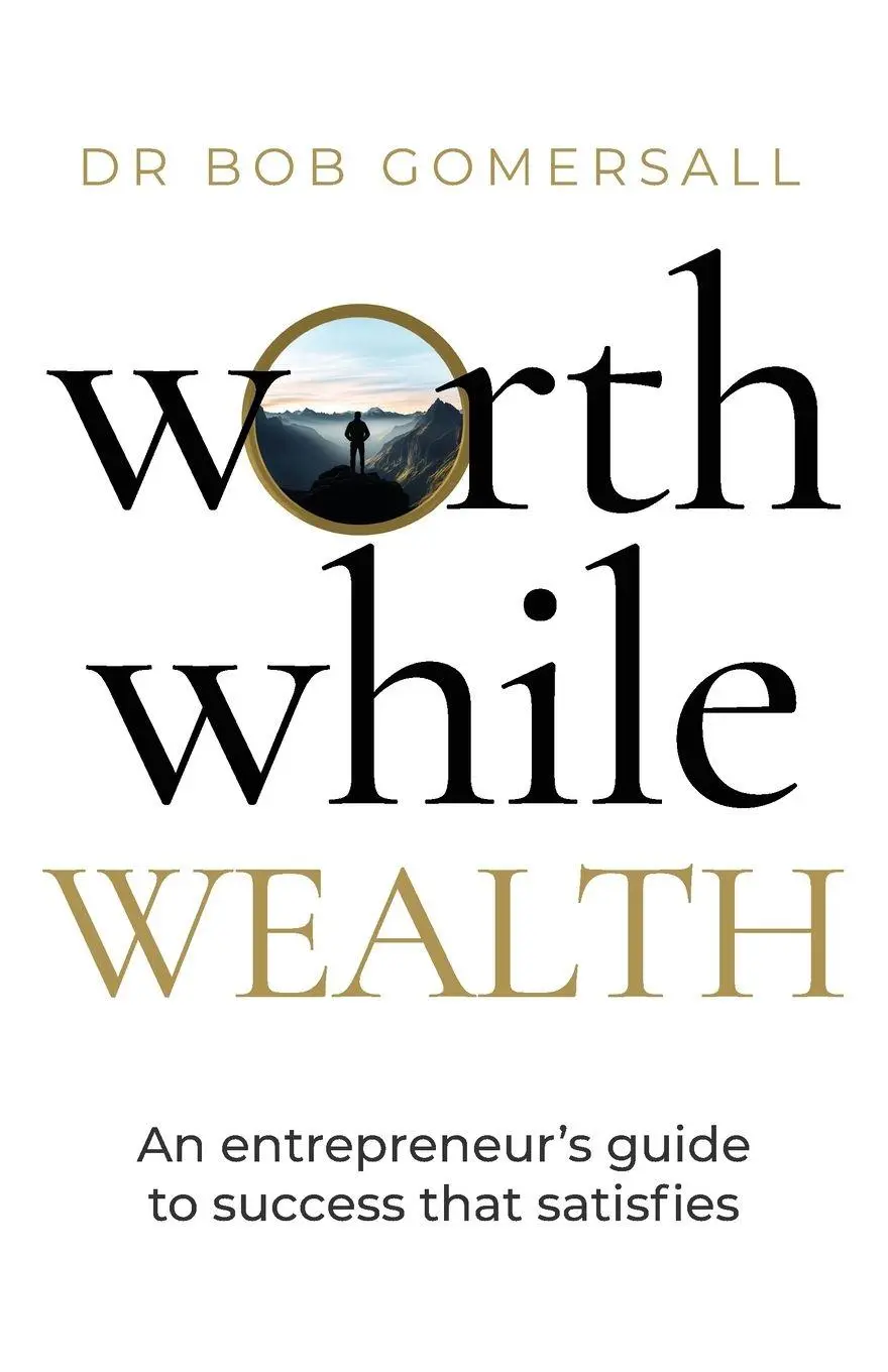 Cover: 9781788606318 | Worthwhile Wealth | An entrepreneur's guide to success that satisfies