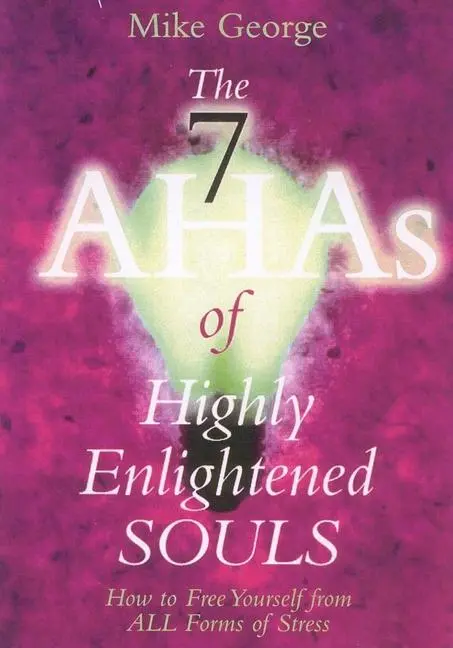 Cover: 9781903816318 | 7 Aha`s of Highly Enlightened Souls | Mike George | Taschenbuch | 2003 Cover: 9781903816318 | 7 Aha`s of Highly Enlightened Souls | Mike George | Taschenbuch | 2003