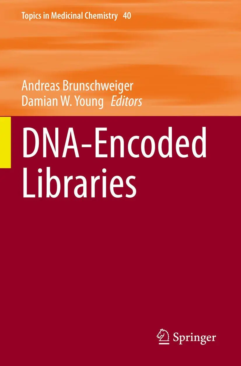 DNA-Encoded Libraries (Topics in Medicinal Chemistry, 40, Band 40)