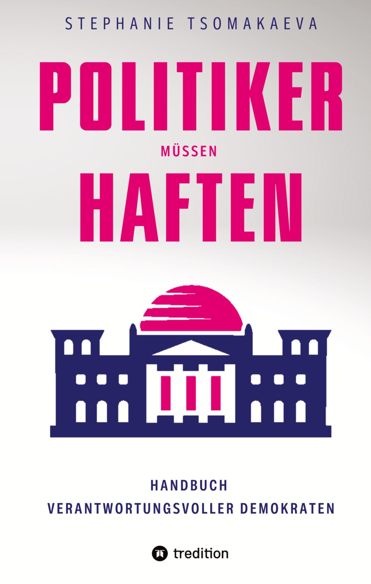 Cover: 9783347926318 | POLITIKER MÜSSEN HAFTEN | Handbuch für verantwortungsvolle Demokraten