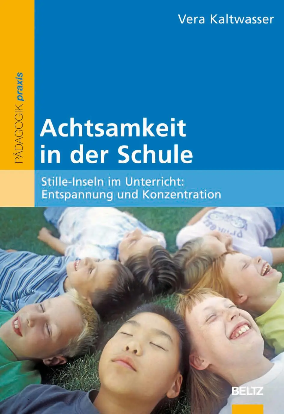 Cover: 9783407626318 | Achtsamkeit in der Schule | Vera Kaltwasser | Taschenbuch | 160 S.