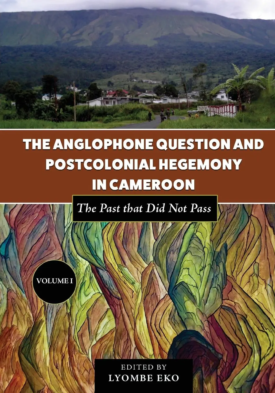 Cover: 9781957296418 | The Anglophone Question and Postcolonial Hegemony in Cameroon | Eko