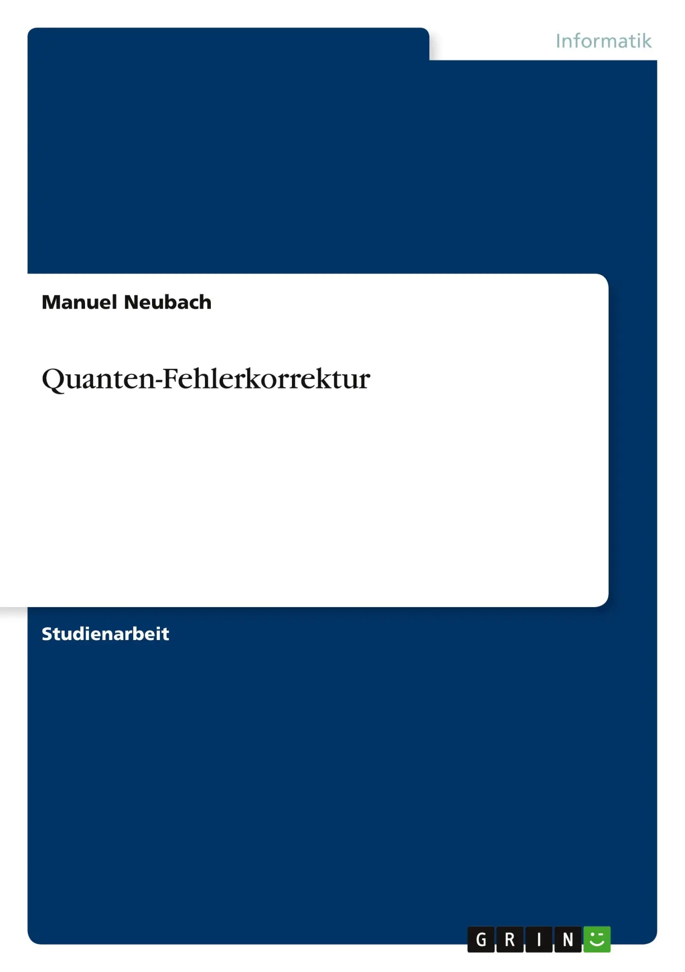 Cover: 9783638766418 | Quanten-Fehlerkorrektur | Manuel Neubach | Taschenbuch | 24 S. | 2007