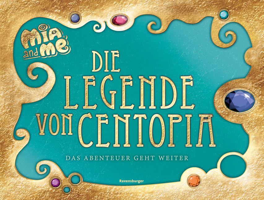 Cover: 9783473496518 | Mia and me - Die Legende von Centopia | Das Abenteuer geht weiter