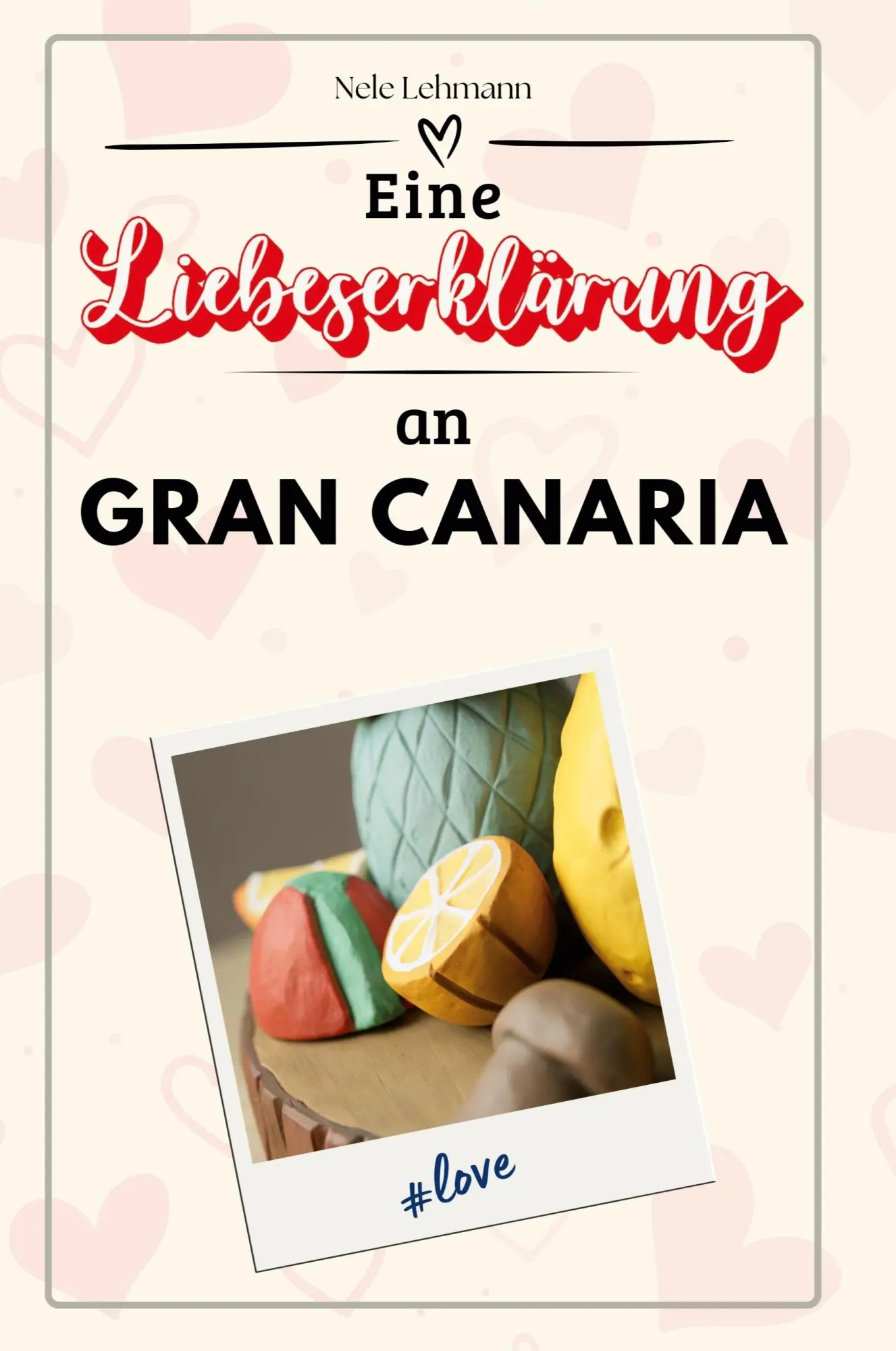Cover: 9783759156518 | Eine Liebeserklärung an Gran Canaria | Nele Lehmann | Taschenbuch