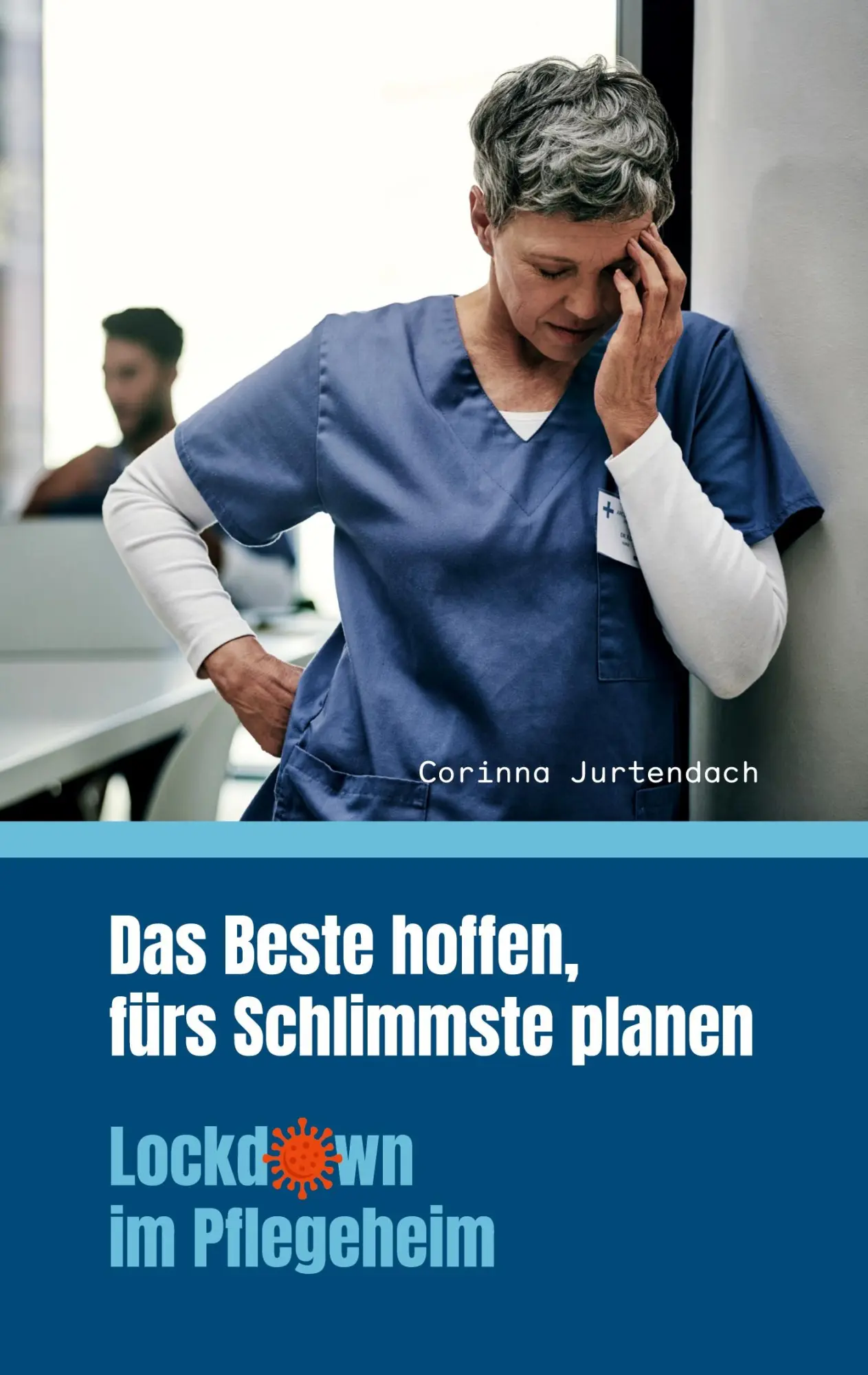 Cover: 9783759776518 | Das Beste hoffen, fürs Schlimmste planen | Lockdown im Pflegeheim