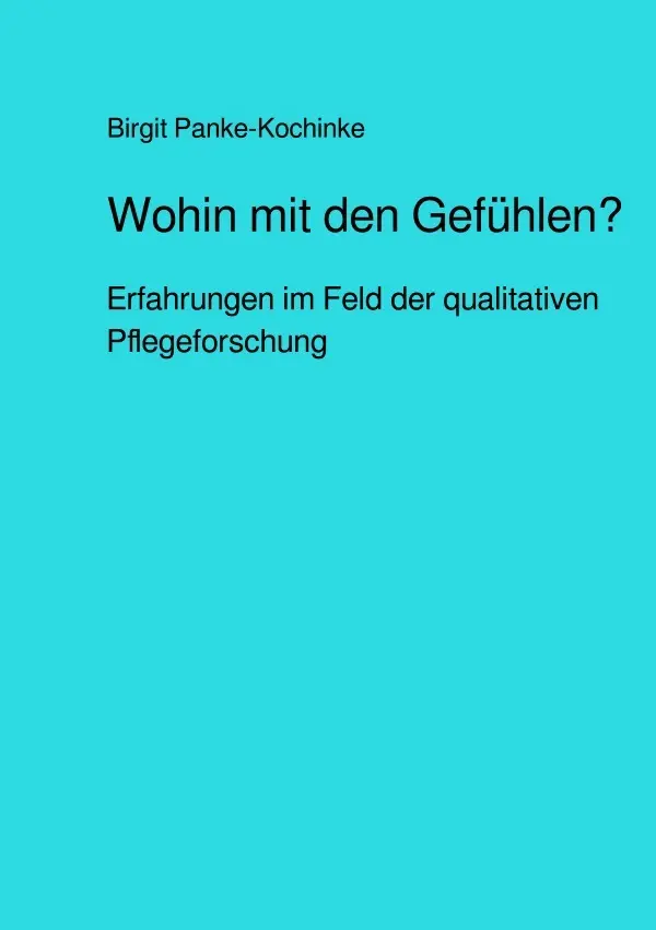 Cover: 9783759846518 | Wohin mit den Gefühlen? | Birgit Panke-Kochinke | Taschenbuch | 140 S.