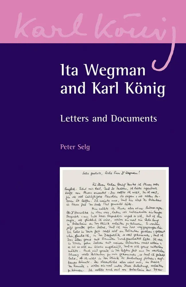 Cover: 9780863156618 | Ita Wegman and Karl König | Letters and Documents | Peter Selg (u. a.)