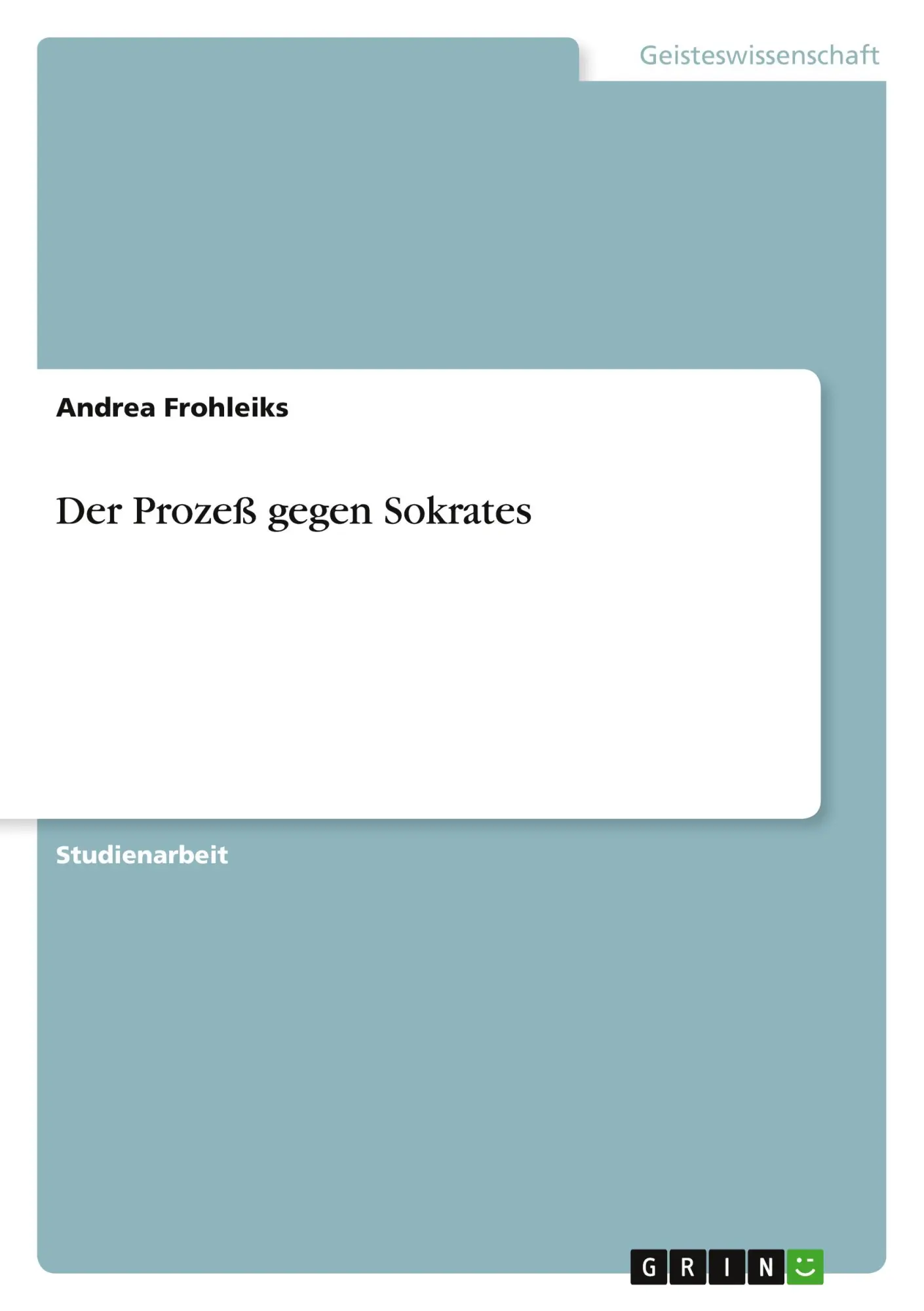 Cover: 9783640556618 | Der Prozeß gegen Sokrates | Andrea Frohleiks | Taschenbuch | 32 S.