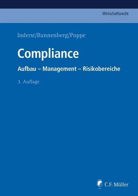 Cover: 9783811446618 | Compliance | Aufbau - Management - Risikobereiche | Inderst (u. a.) Cover: 9783811446618 | Compliance | Aufbau - Management - Risikobereiche | Inderst (u. a.)