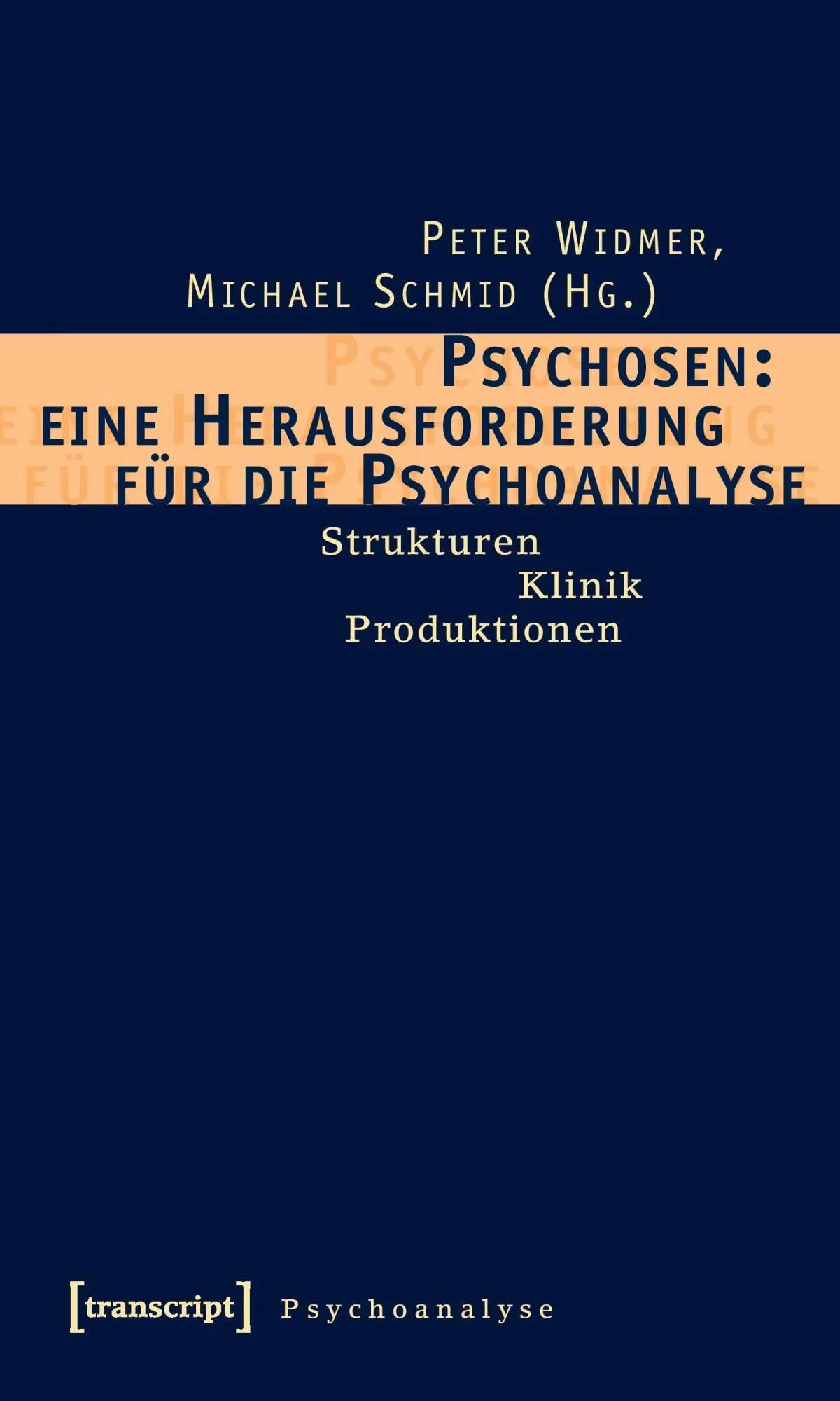 Cover: 9783899426618 | Psychosen: Herausforderung für die Psychoanalyse | Widmer (u. a.)