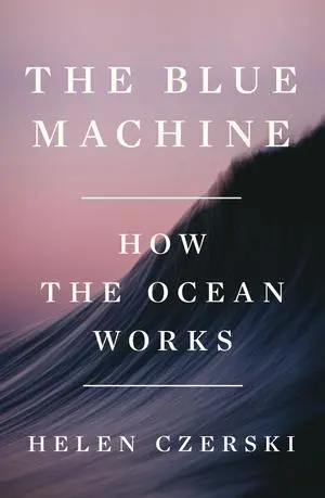 Cover: 9781324006718 | Blue Machine | How the Ocean Works | Helen Czerski | Buch | Englisch