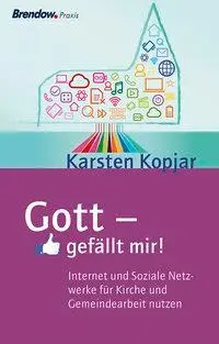 Cover: 9783865066718 | Gott - gefällt mir! | Karsten Kopjar | Taschenbuch | 112 S. | Deutsch