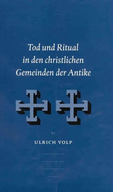 Cover: 9789004126718 | Tod und Ritual in den christlichen Gemeinden der Antike | Ulrich Volp