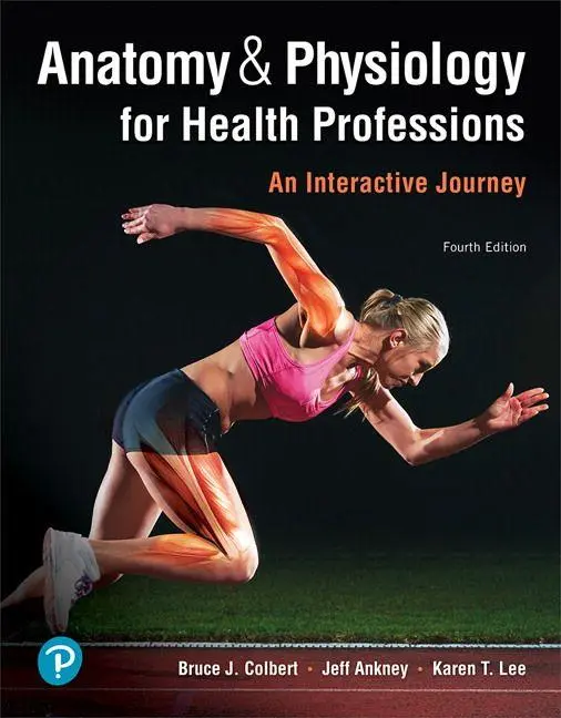 Cover: 9780134876818 | Anatomy &amp; Physiology for Health Professions: An Interactive Journey