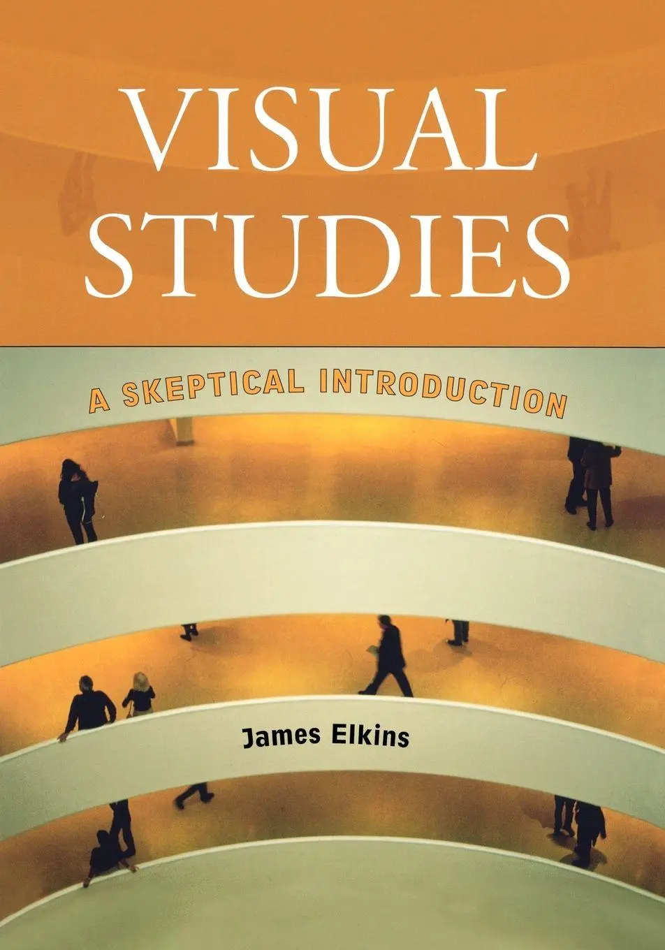 Cover: 9780415966818 | Visual Studies | A Skeptical Introduction | James Elkins | Taschenbuch