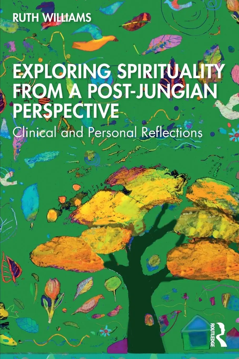 Cover: 9781032256818 | Exploring Spirituality from a Post-Jungian Perspective | Ruth Williams