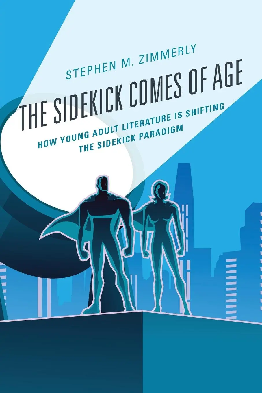 Cover: 9781498586818 | The Sidekick Comes of Age | Stephen M. Zimmerly | Taschenbuch | 2023