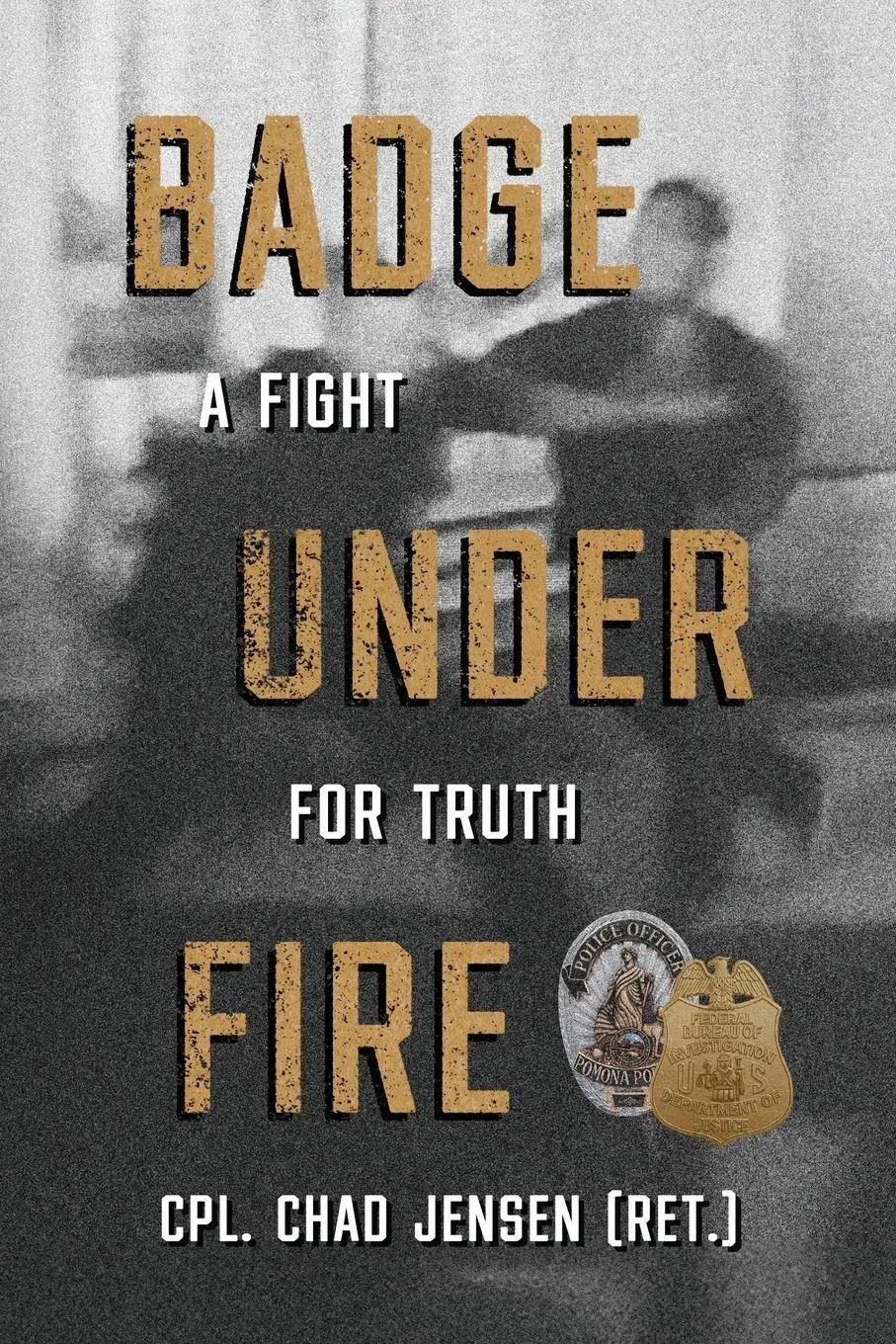 Cover: 9781966786818 | Badge Under Fire | A Fight for Truth | Chad Jensen | Taschenbuch