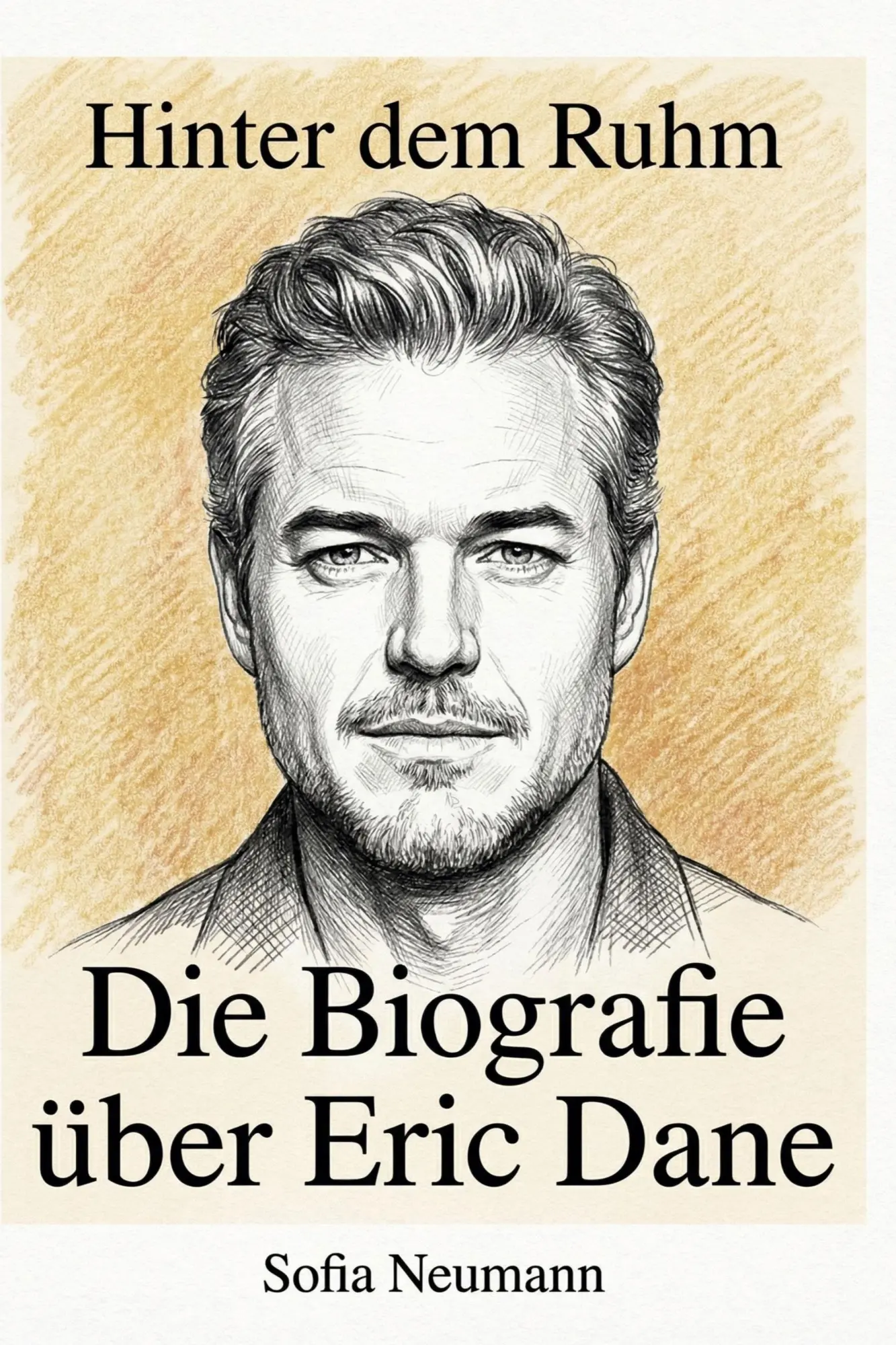 Cover: 9783695396818 | Die Biografie über Eric Dane | Hinter dem Ruhm | Sofia Neumann | Buch