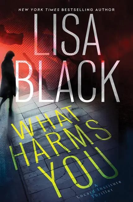 Cover: 9781496736918 | What Harms You | Lisa Black | Buch | A Locard Institute Thriller