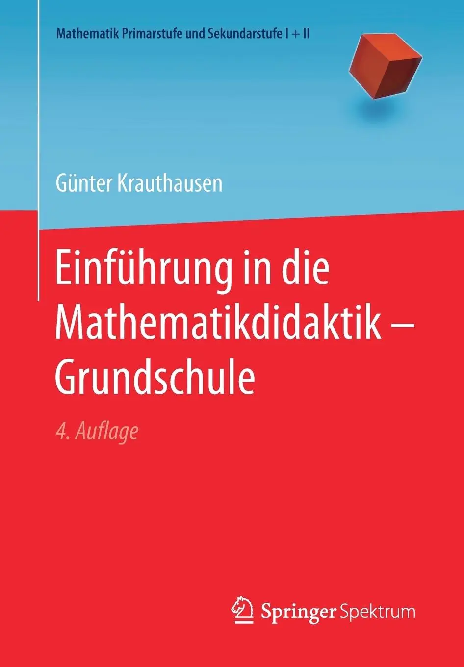 Cover: 9783662546918 | Einführung in die Mathematikdidaktik - Grundschule | Krauthausen | XX