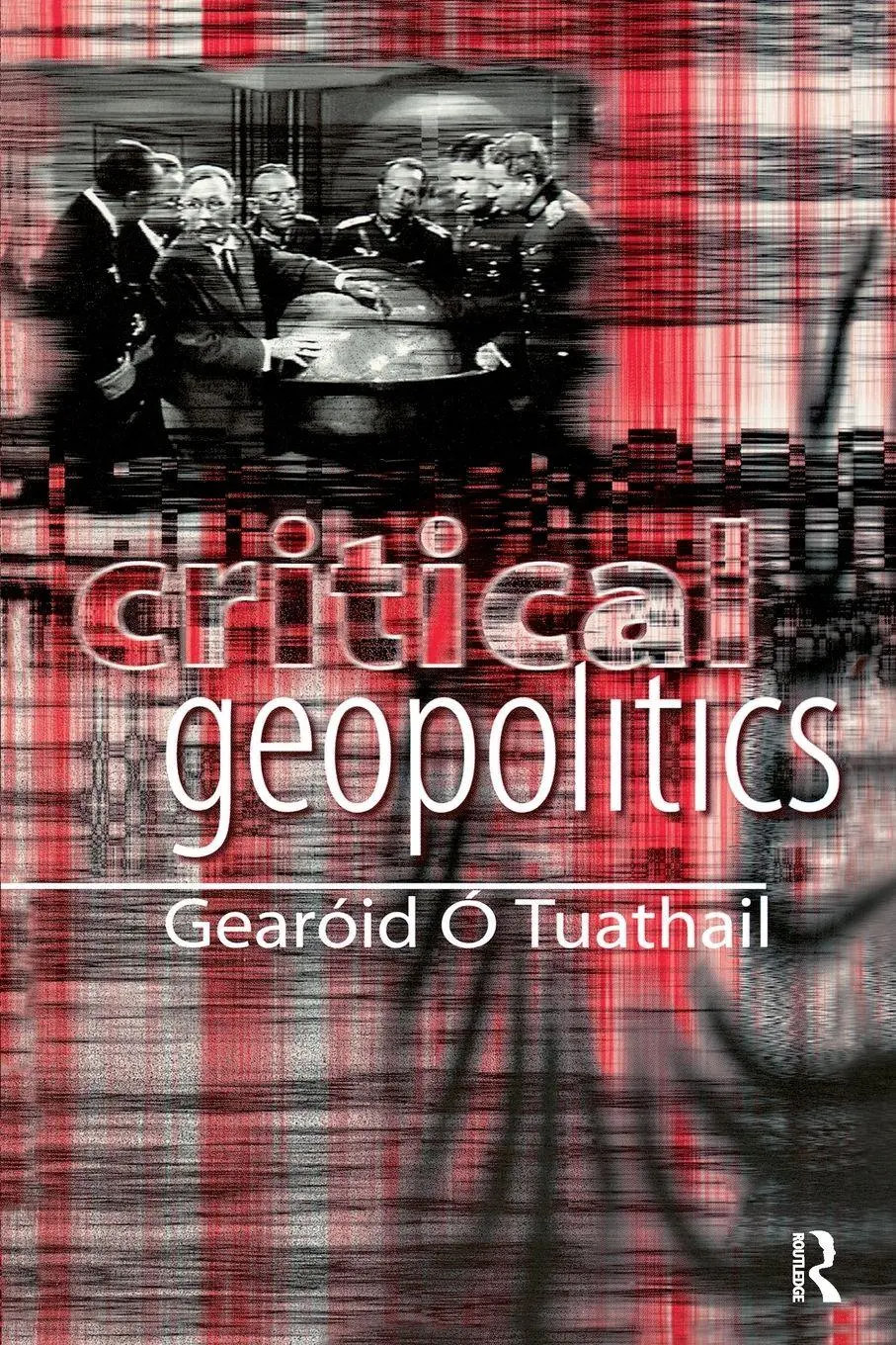 Cover: 9780415157018 | Critical Geopolitics | Gearóid Ó Tuathail | Taschenbuch | Englisch