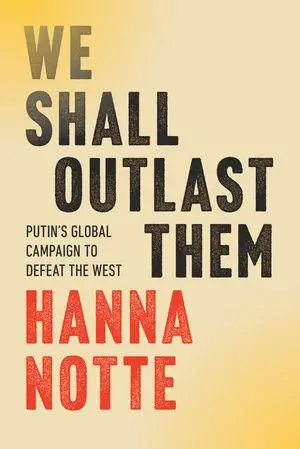 Cover: 9781324117018 | We Shall Outlast Them | Putin's Global Campaign to Defeat the West