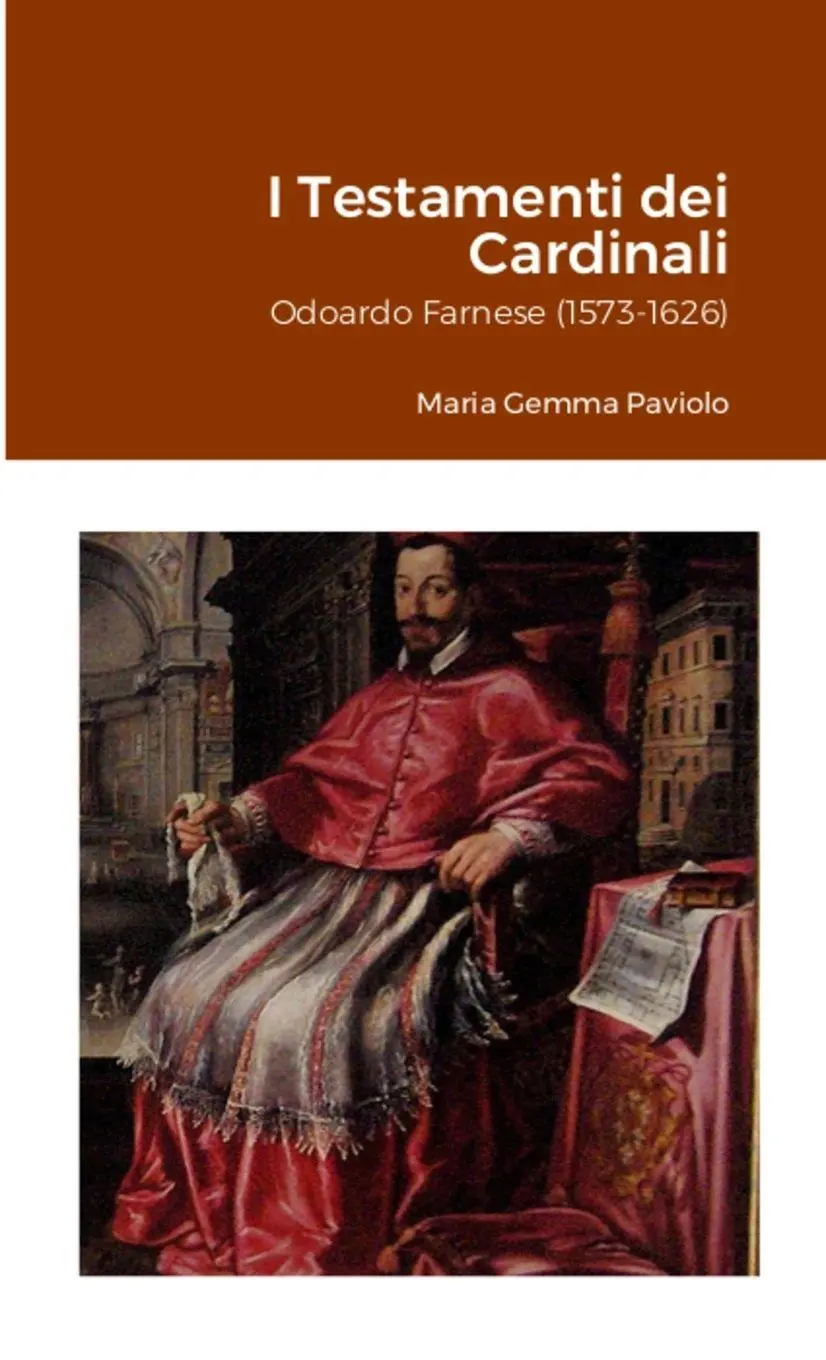 Cover: 9781447807018 | I Testamenti dei Cardinali | Odoardo Farnese (1573-1626) | Paviolo