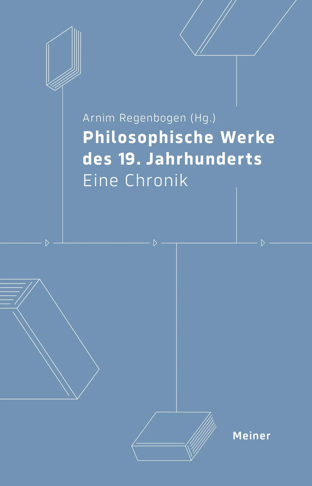 Cover: 9783787347018 | Philosophische Werke des 19. Jahrhunderts | Eine Chronik | Regenbogen