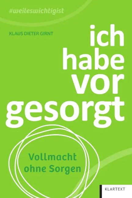Cover: 9783837527018 | ich habe vorgesorgt | Vollmacht ohne Sorgen | Klaus Dieter Girnt