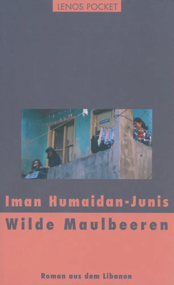 Cover: 9783857877018 | Wilde Maulbeeren | Roman aus dem Libanon. Nachw. v. Hartmut Fähndrich