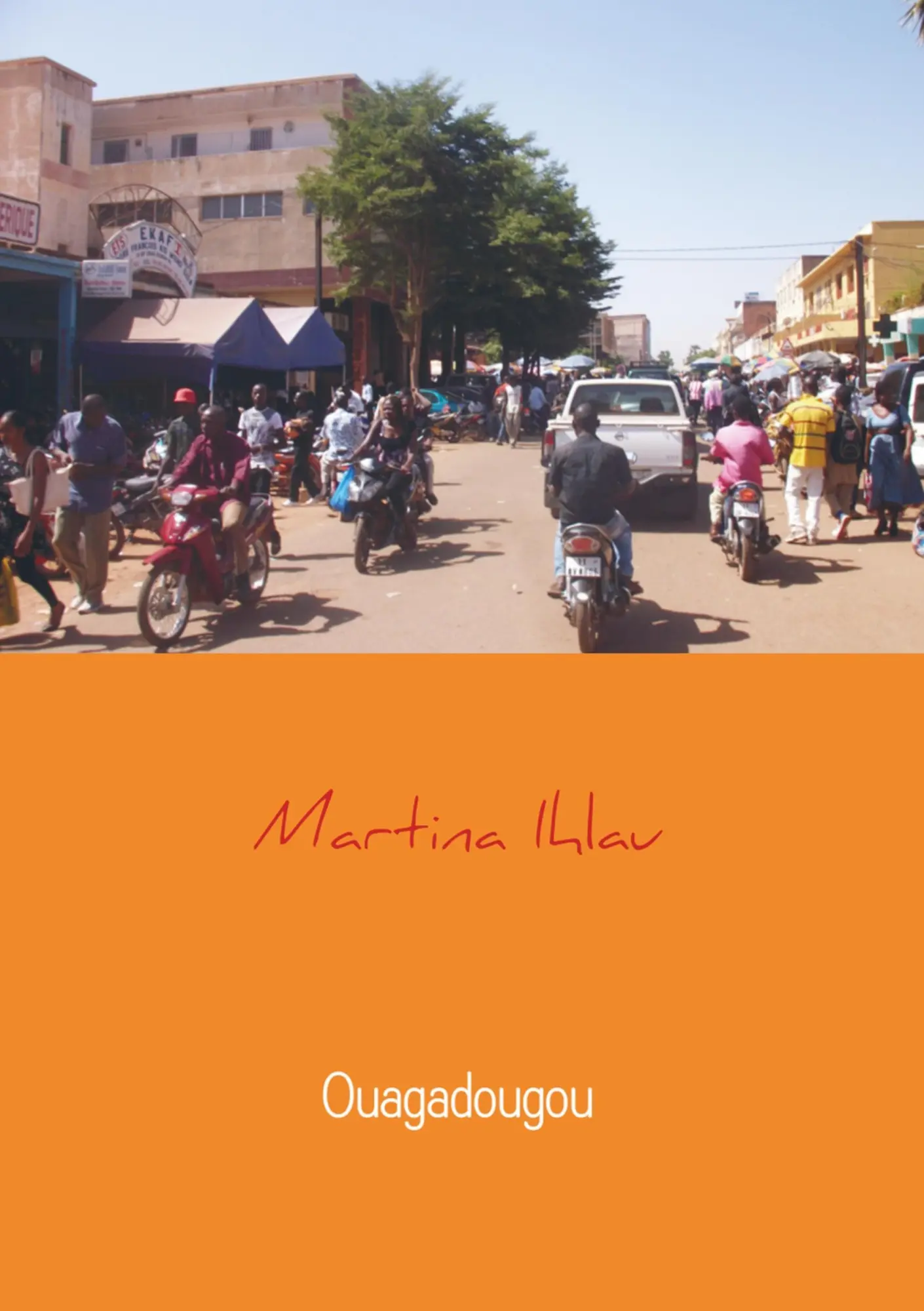 Cover: 9789462547018 | Ouagadougou | Martina Ihlau | Taschenbuch | 124 S. | Deutsch | 2018