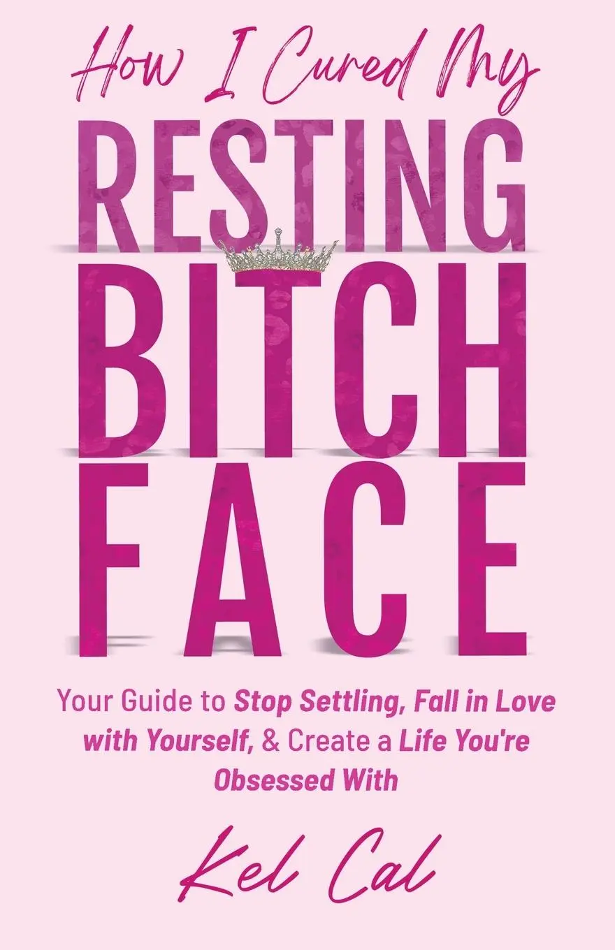 Cover: 9798989587018 | How I Cured My Resting Bitch Face | Kel Cal | Taschenbuch | Englisch