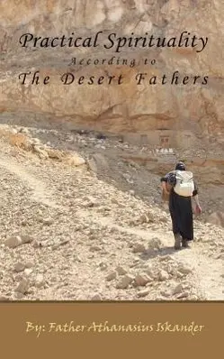 Cover: 9780980517118 | Practical Spirituality According to the Desert Fathers | Iskander