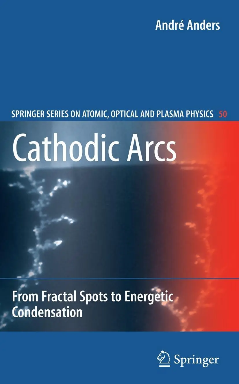 Cover: 9781441927118 | Cathodic Arcs | From Fractal Spots to Energetic Condensation | Anders