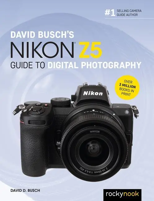 Cover: 9781681987118 | David Busch's Nikon Z5 Guide to Digital Photography | David D Busch