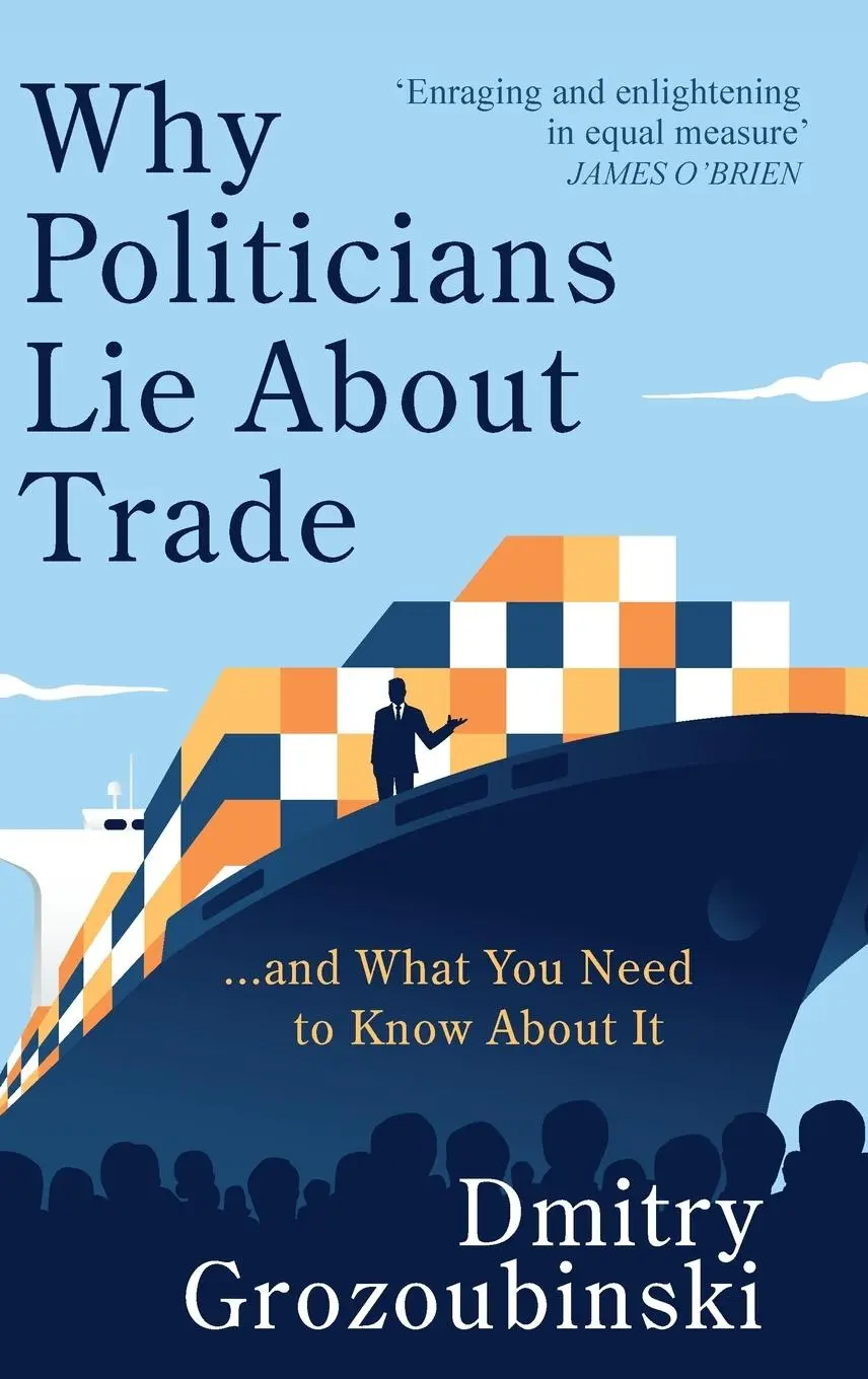 Cover: 9781914487118 | Why Politicians Lie About Trade | Dmitry Grozoubinski | Buch | 2024