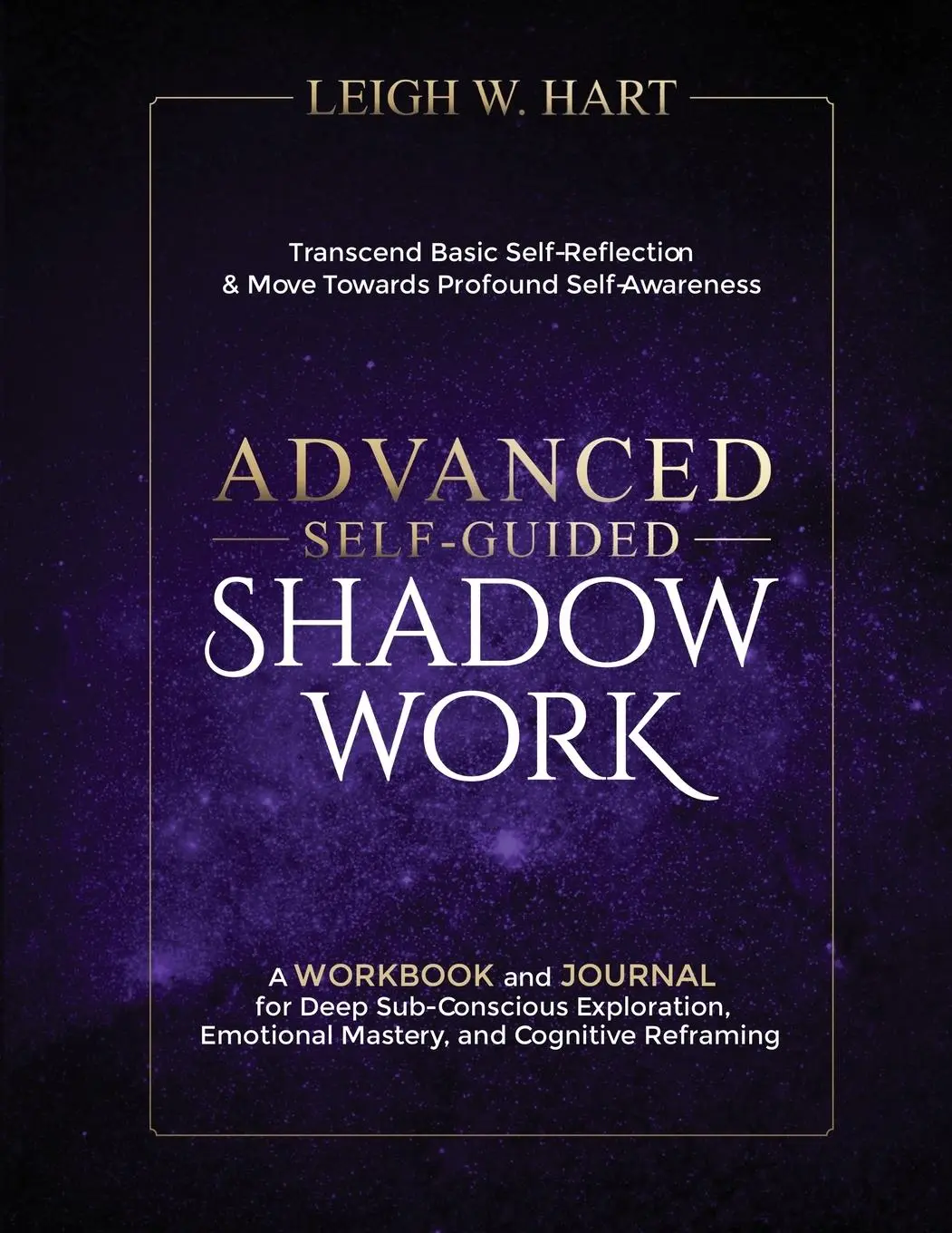 Cover: 9781962767118 | Advanced Self-Guided Shadow Work | Leigh W. Hart | Taschenbuch | 2024