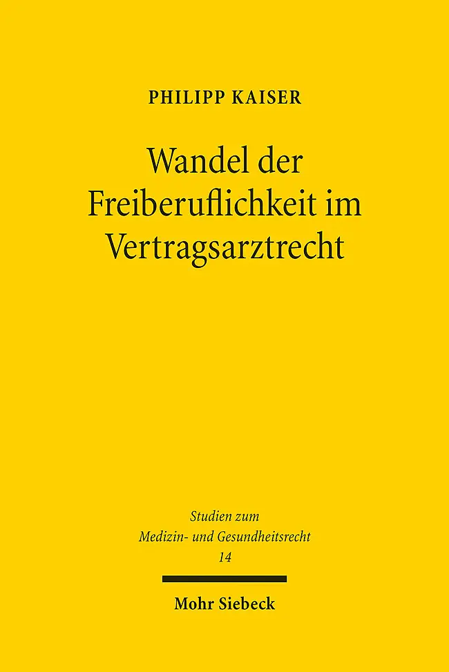 Cover: 9783161627118 | Wandel der Freiberuflichkeit im Vertragsarztrecht | Philipp Kaiser