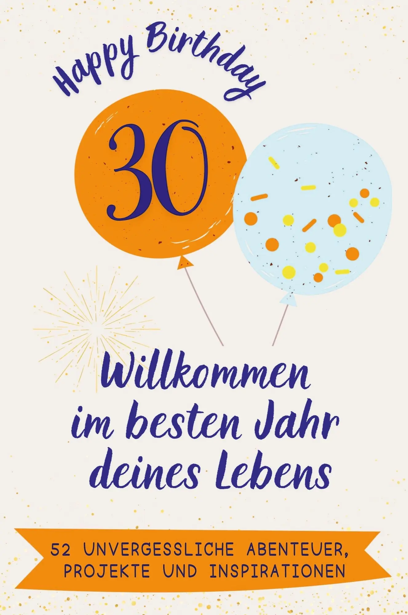Cover: 9783759167118 | Happy Birthday 30 - Willkommen im besten Jahr deines Lebens | Buch